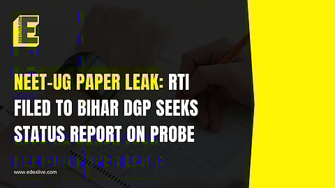 NEET-UG paper leak: RTI filed seeking status report on investigation from Bihar DGP