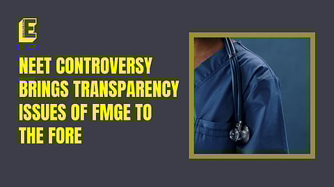 NEET controversy brings transparency issues of FMGE to the fore