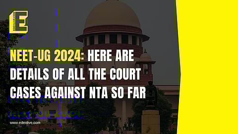 NEET-UG 2024: List of SC and HC court cases alleging malpractice, manipulation in exam