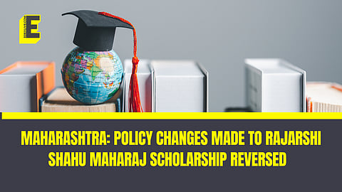 Maharashtra: Policy Change on Rajarshi Shahu Maharaja Scholarship reversed