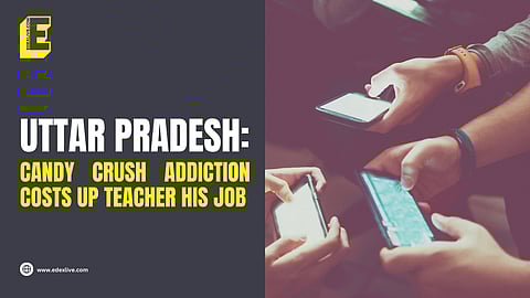 Candy crush addiction; 26 minutes on calls; 30 minutes on apps EVERY DAY led to this UP teacher losing his job
