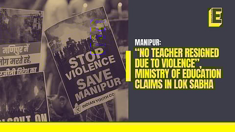 Manipur: “No teacher resigned due to violence”, Ministry of Education claims in Lok Sabha