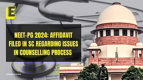 NEET-PG candidates file additional affidavit in SC on “hurried” counselling process