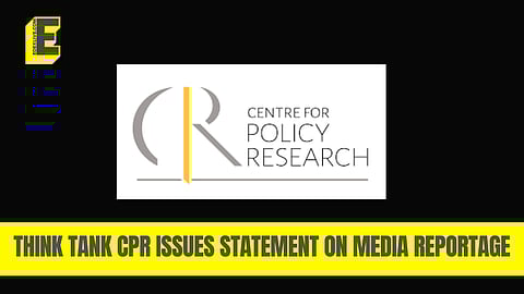 “We take obligation to promote public interests seriously”: Think tank CPR issues statement on media reportage