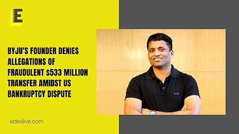 BYJU'S founder denies allegations of fraudulent $533 million transfer