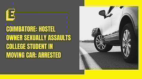 Coimbatore: Hostel owner sexually assaults college student in moving car; arrested