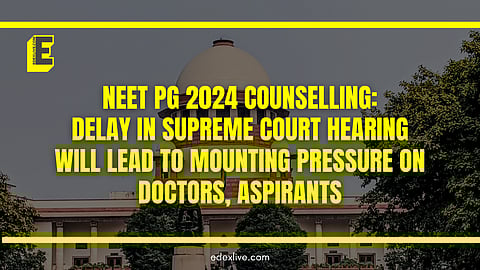 NEET PG 2024 Counselling delay