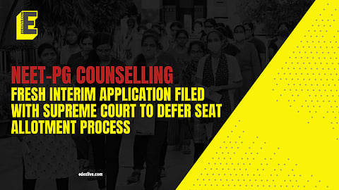 NEET PG Counselling : Another fresh plea filed