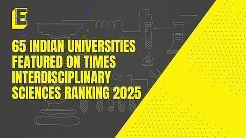 Times Interdisciplinary Sciences Rankings 2025: India most represented nation with 65 HEIs on the list