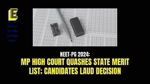 “MP High Court judgement is exactly what we hoped for”: Petitioner on quashing of NEET-PG 2024 state merit list