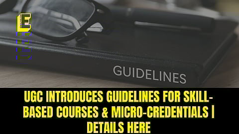 UGC introduces guidelines for skill-based courses & micro-credentials | Details here