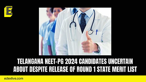 Telangana NEET-PG 2024 candidates uncertain about counselling despite release of Round 1 state merit list