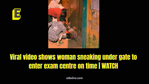 Viral Video (Bihar) shows woman sneaking under the gate to enter exam hall