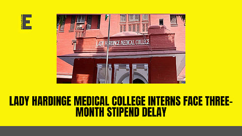 Lady Hardinge Medical College stipend payment
