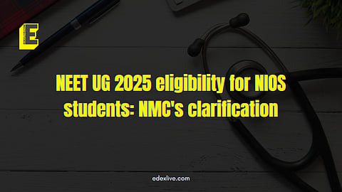 NEET UG 2025 eligibility for NIOS students