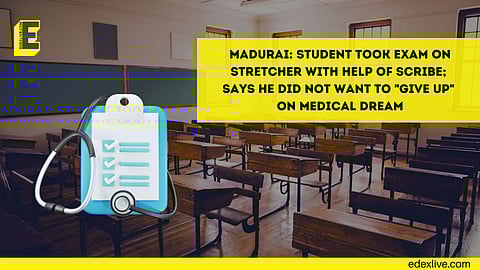 Madurai: Student took exam on stretcher with scribe; says he did not want to "give up" on medical dream