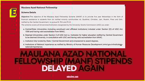Maulana Azad National Fellowship (MANF) stipends delayed again in 2025