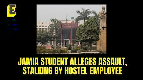 Jamia student alleges assault and stalking by hostel employee, one arrested