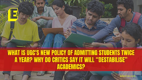 UGC's new policy of admitting students twice a year