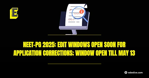 NEET-PG 2025: Edit windows open soon for application corrections
