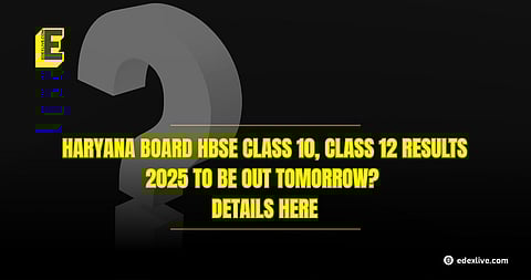 Haryana Board HBSE Class 10, Class 12 results 2025
