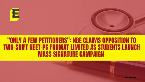 "Only a few petitioners": NBE claims opposition to two-shift NEET-PG format limited as students launch mass signature campaign.