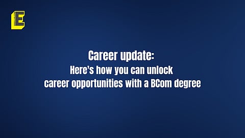 Career update: Here's how you can unlock career opportunities with a BCom degree