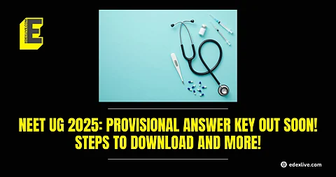 NEET UG 2025: Provisional answer key out soon!