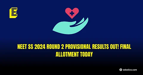 NEET SS 2024 Round 2 provisional results