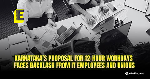 "Long hours may build empires, but they break spirits": Karnataka’s push for 12-hour workdays sparks concerns