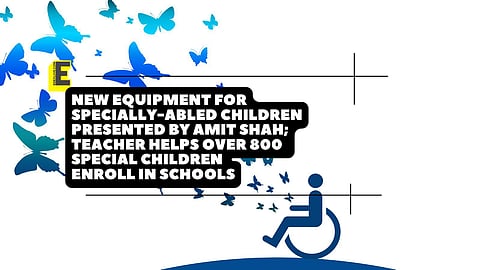 New equipment for specially-abled children was presented by Amit Shah| Pic: EdexLive
