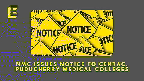 The notice was issued to four medical colleges in Puducherry | (Pic: EdexLive)