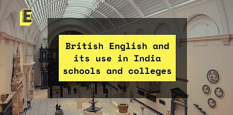 British English in Indian institutes | (Pic: EdexLive)