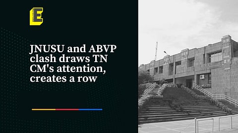JNUSU and ABVP clash draws TN CM's attention, creates a row | (Pic: EdexLive)