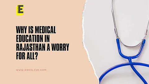 Why is medical education in Rajasthan a worry for all? |(Pic: EdexLive)