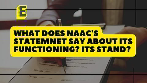 What does NAAC's statement say about its functioning? | (Pic: EdexLive)