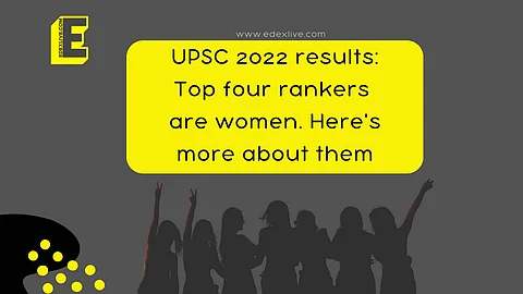 Last year too, women topped the Civil Services Exam | Pic Credits: EdexLive