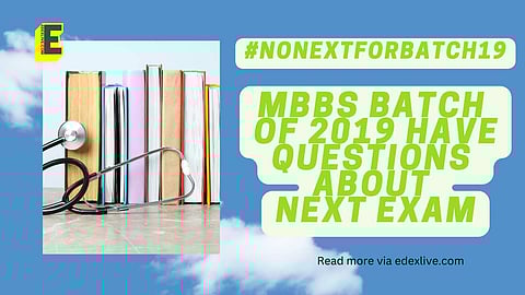 MBBS batch of 2019 have questions about NExT exam | (Pic: EdexLive)