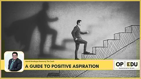 A guide to positive aspiration | (Pic: EdexLive)