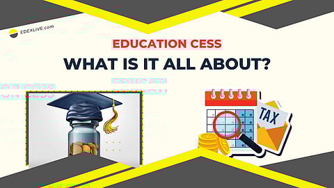 What is education cess? | (Pic: EdexLive)
