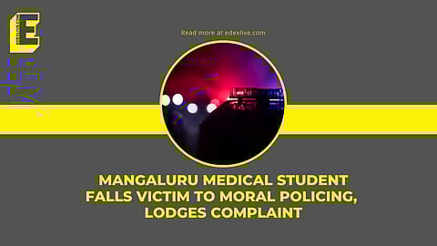 Mangaluru medical student falls victim to moral policing, lodges complaint | (Pic: EdexLive)