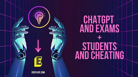 ChatGPT and cheating | (Pic: EdexLive)
