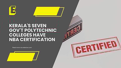 Kerala's seven gov't polytechnic colleges have NBA certification | (Pic: EdexLive)