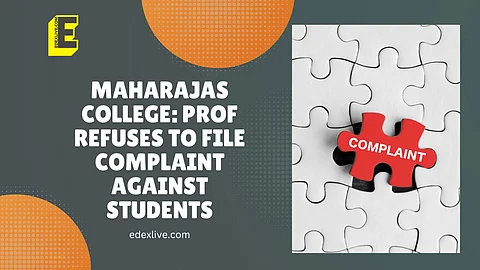 Maharajas College: Prof refuses to file complaint against students | (Pic: EdexLive)