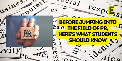 Before jumping into the field of pr, here’s what students should know | (Pic: EdexLive)