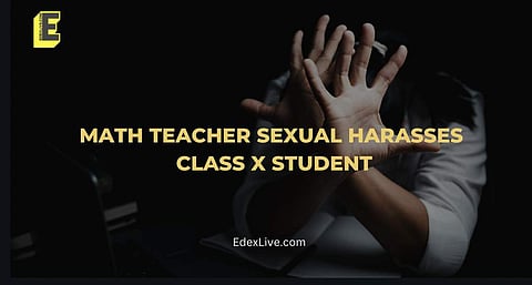 The teacher was booked under POCSO Act | (Pic: EdexLive)