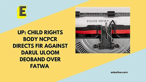 Here's what the NCPCR has to say | (Pic: EdexLive)