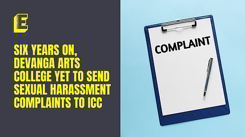 Six years on, Devanga Arts College yet to send sexual harassment complaints to ICC