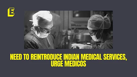 Need to reintroduce Indian Medical Services, urge medicos