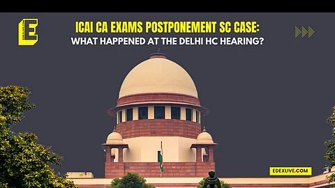 ICAI CA exam postponement: SC to hear petition today April 29; here's what happened in Delhi HC hearing